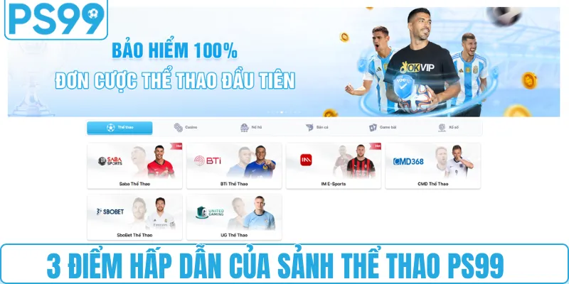 3 điểm hấp dẫn của sảnh thể thao PS99