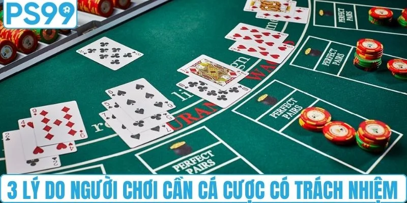 3 lý do người chơi cần cá cược có trách nhiệm