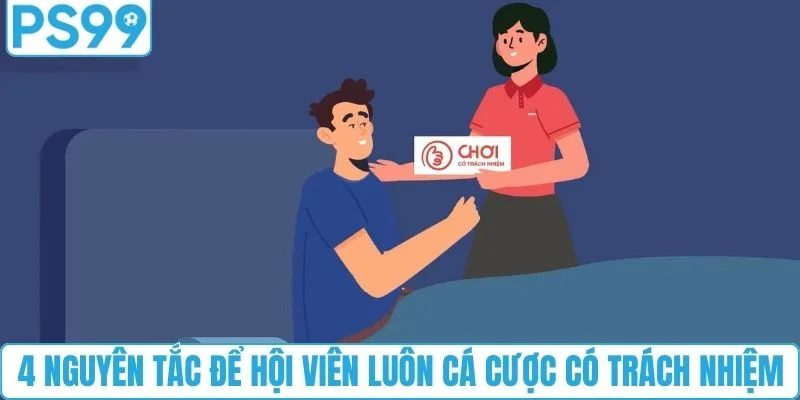 4 nguyên tắc để hội viên luôn cá cược có trách nhiệm 