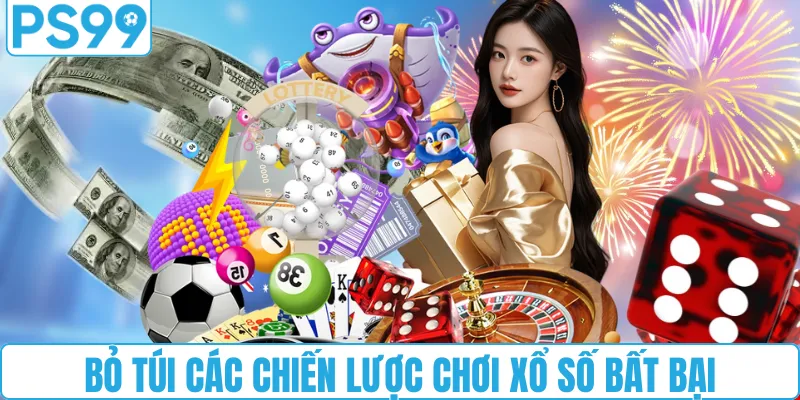 Bỏ túi các chiến lược chơi xổ số bất bại từ các lão làng