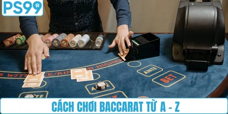 Cách chơi baccarat tại PS99