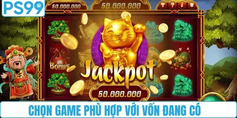 Mẹo chơi nổ hũ với game phù hợp