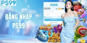 Đăng Ký PS99 Nhận 69K | Quà Độc Quyền Cho Người Mới