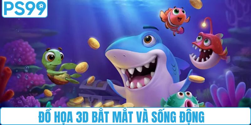 Đồ họa 3D bắt mắt và sống động