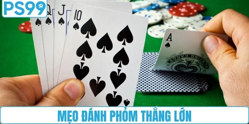 Mẹo đánh bài phỏm thắng lớn