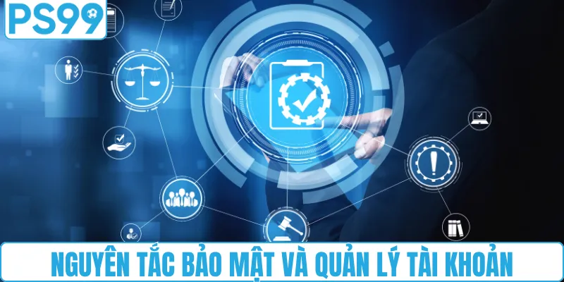 Nguyên tắc bảo mật và quản lý tài khoản người dùng