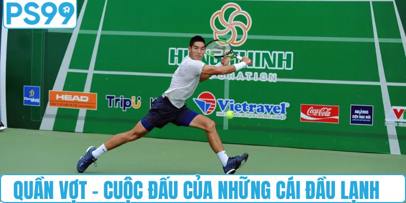 Quần vợt - Cuộc đối đầu của những 