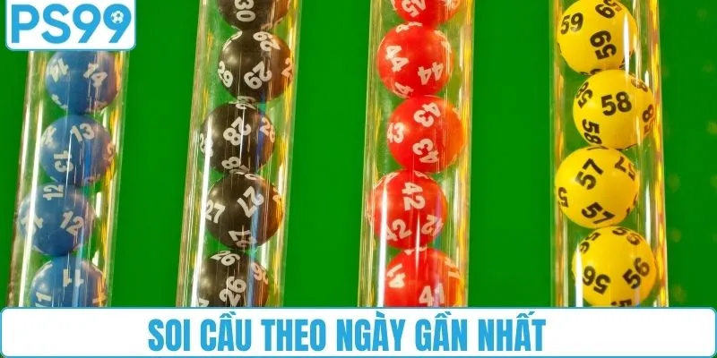 Soi cầu theo các ngày gần nhất