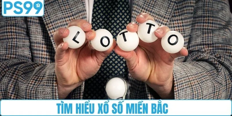 Tìm hiểu xổ số miền Bắc